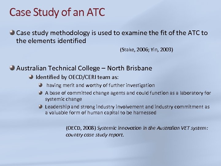 Case Study of an ATC Case study methodology is used to examine the fit