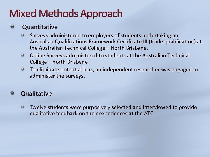 Quantitative Surveys administered to employers of students undertaking an Australian Qualifications Framework Certificate III
