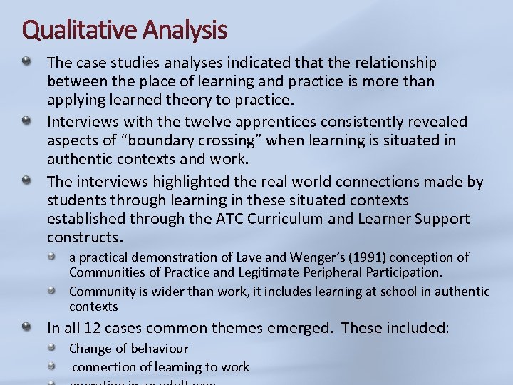 The case studies analyses indicated that the relationship between the place of learning and