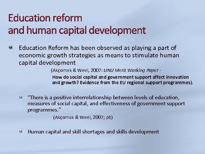 Education Reform has been observed as playing a part of economic growth strategies as