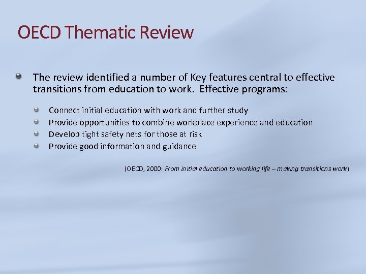 OECD Thematic Review The review identified a number of Key features central to effective