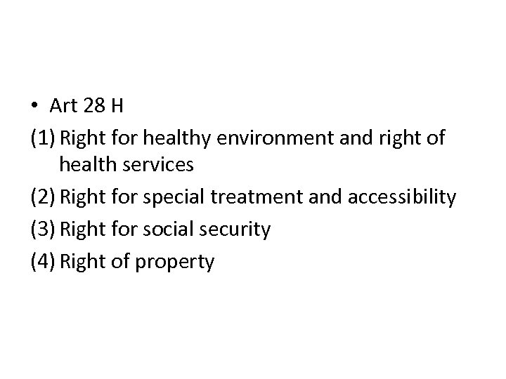  • Art 28 H (1) Right for healthy environment and right of health