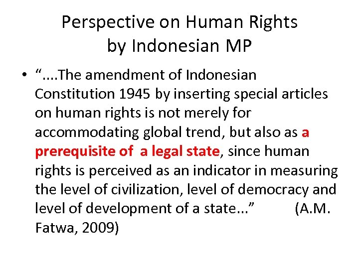 Perspective on Human Rights by Indonesian MP • “. . The amendment of Indonesian