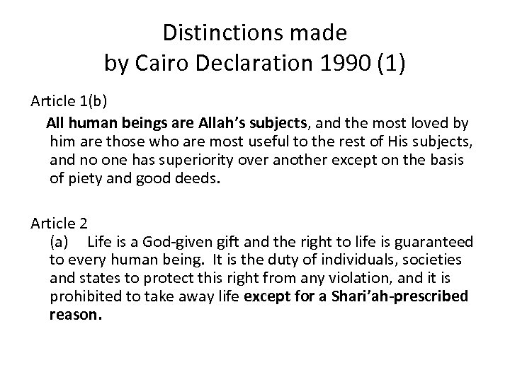 Distinctions made by Cairo Declaration 1990 (1) Article 1(b) All human beings are Allah’s