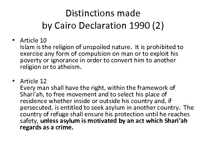 Distinctions made by Cairo Declaration 1990 (2) • Article 10 Islam is the religion