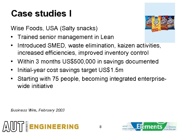 Case studies I Wise Foods, USA (Salty snacks) • Trained senior management in Lean