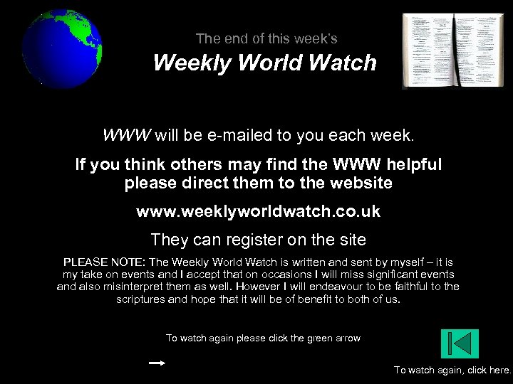 The end of this week’s Weekly World Watch WWW will be e-mailed to you