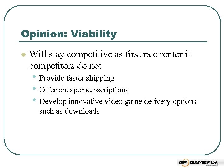 Opinion: Viability l Will stay competitive as first rate renter if competitors do not