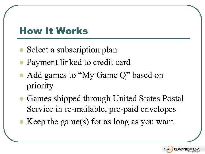 How It Works l l l Select a subscription plan Payment linked to credit