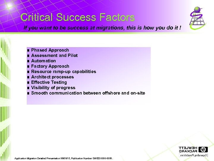 Critical Success Factors If you want to be success at migrations, this is how