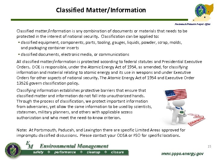 Classified Matter/Information Portsmouth/Paducah Project Office Classified matter/information is any combination of documents or materials