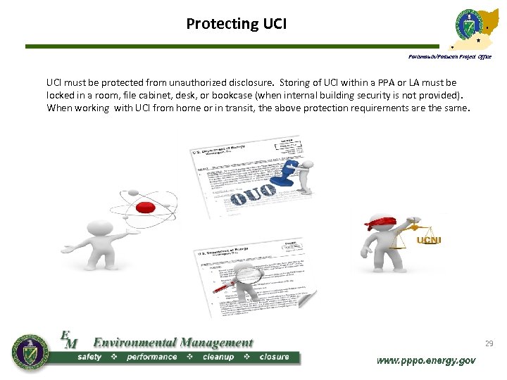 Protecting UCI Portsmouth/Paducah Project Office UCI must be protected from unauthorized disclosure. Storing of