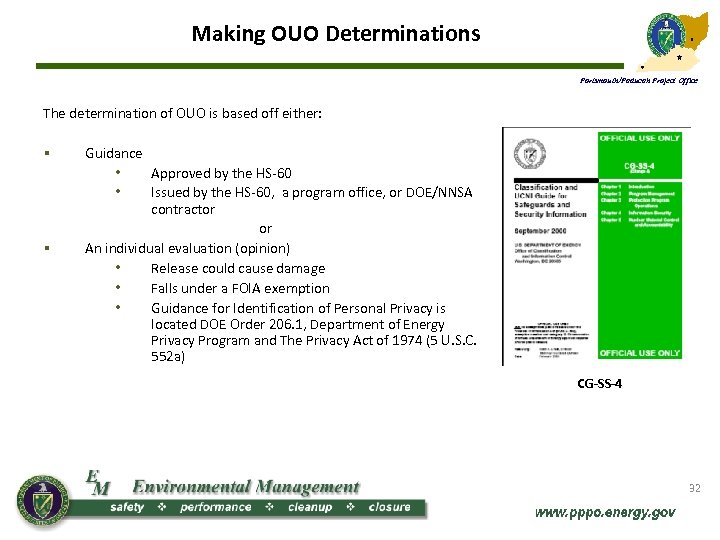 Making OUO Determinations Portsmouth/Paducah Project Office The determination of OUO is based off either: