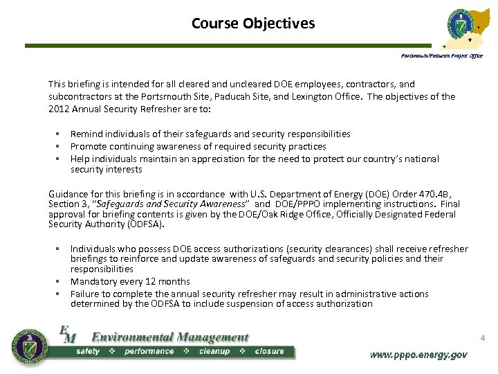 Course Objectives Portsmouth/Paducah Project Office This briefing is intended for all cleared and uncleared