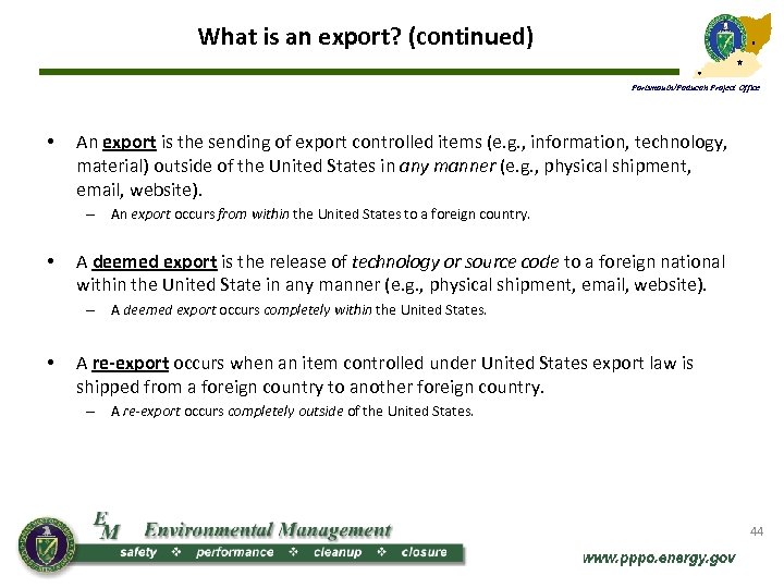 What is an export? (continued) Portsmouth/Paducah Project Office • An export is the sending