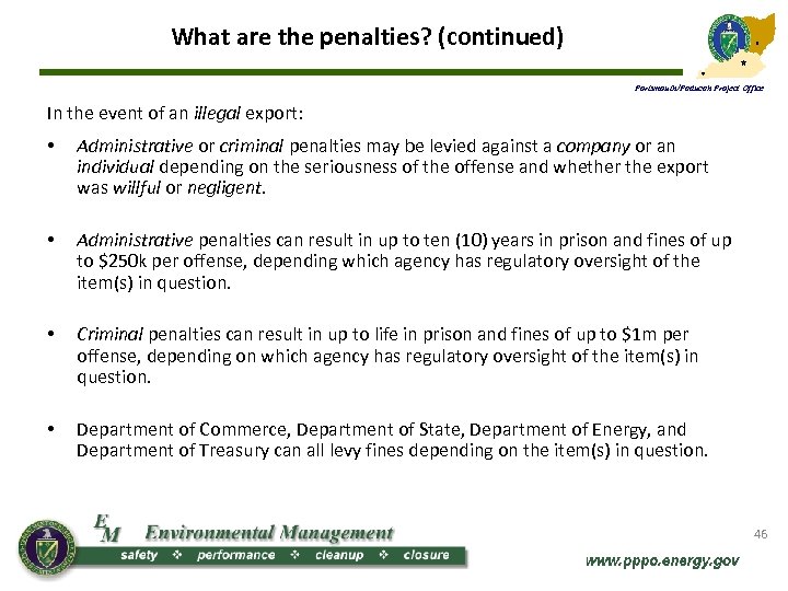 What are the penalties? (continued) Portsmouth/Paducah Project Office In the event of an illegal