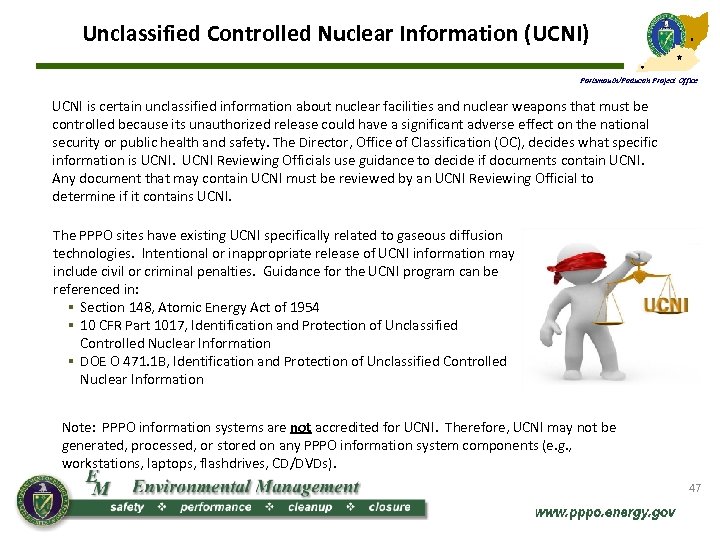 Unclassified Controlled Nuclear Information (UCNI) Portsmouth/Paducah Project Office UCNI is certain unclassified information about