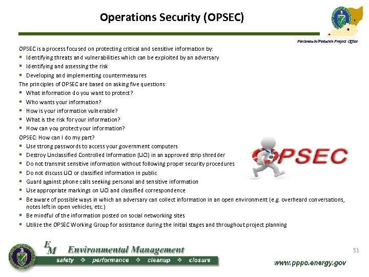Operations Security (OPSEC) Portsmouth/Paducah Project Office OPSEC is a process focused on protecting critical