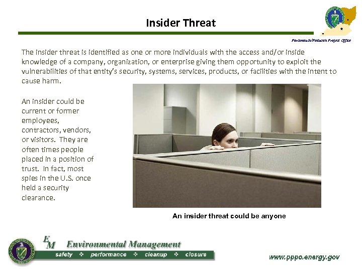 Insider Threat Portsmouth/Paducah Project Office The insider threat is identified as one or more
