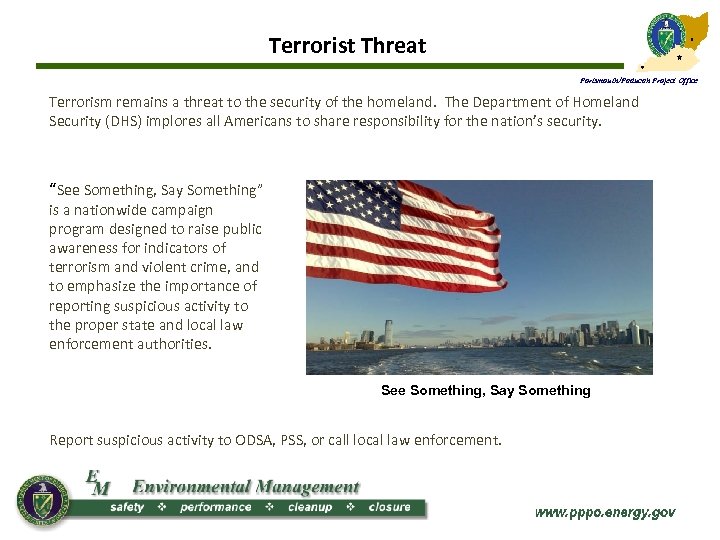 Terrorist Threat Portsmouth/Paducah Project Office Terrorism remains a threat to the security of the
