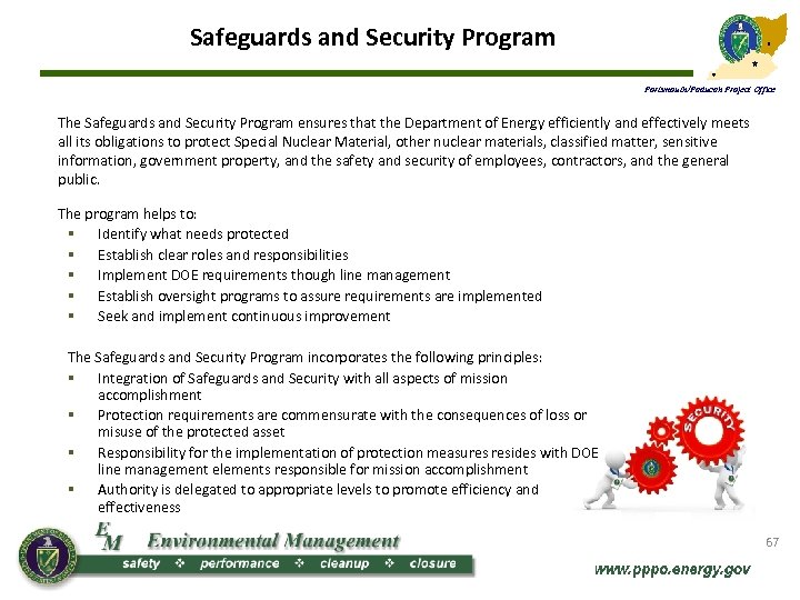 Safeguards and Security Program Portsmouth/Paducah Project Office The Safeguards and Security Program ensures that