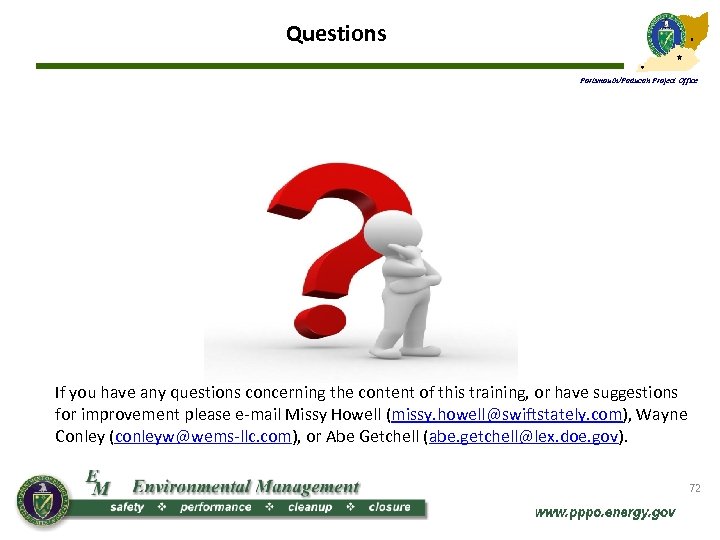 Questions Portsmouth/Paducah Project Office If you have any questions concerning the content of this