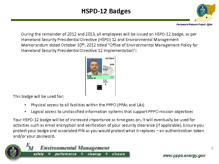 HSPD-12 Badges Portsmouth/Paducah Project Office During the remainder of 2012 and 2013, all employees