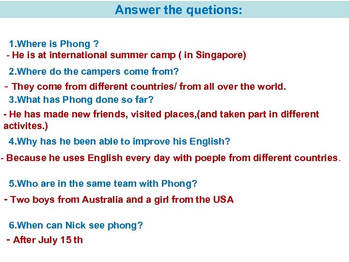 Answer the quetions: 1. Where is Phong ? - He is at international summer