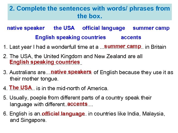 2. Complete the sentences with words/ phrases from the box. native speaker the USA