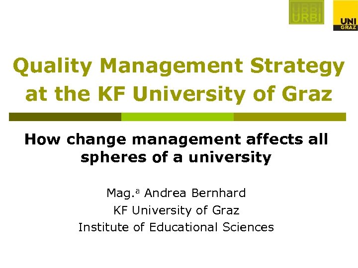 Quality Management Strategy at the KF University of Graz How change management affects all