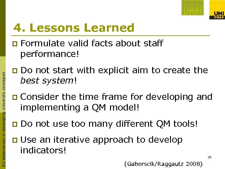 4. Lessons Learned EU experiences in developing university strategies p Formulate valid facts about