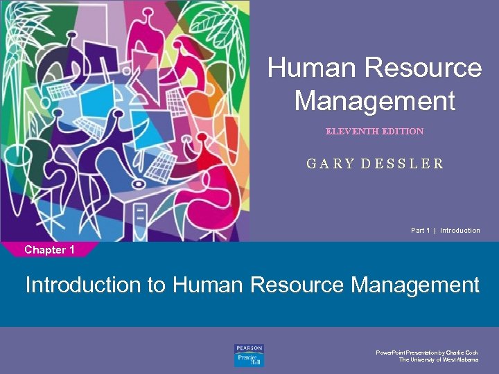 Human Resource Management 1 ELEVENTH EDITION GARY DESSLER Part 1 | Introduction Chapter 1