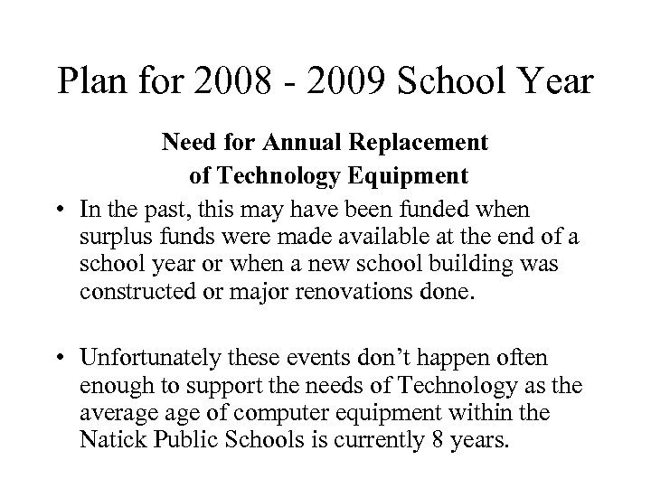 Plan for 2008 - 2009 School Year Need for Annual Replacement of Technology Equipment