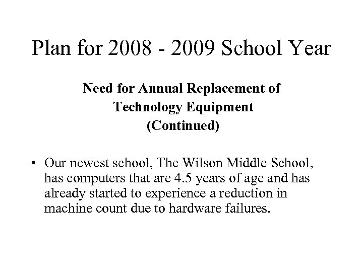Plan for 2008 - 2009 School Year Need for Annual Replacement of Technology Equipment
