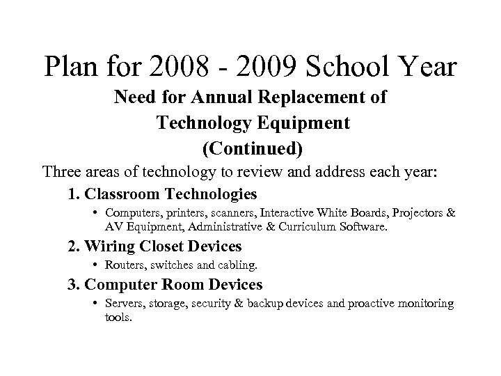 Plan for 2008 - 2009 School Year Need for Annual Replacement of Technology Equipment