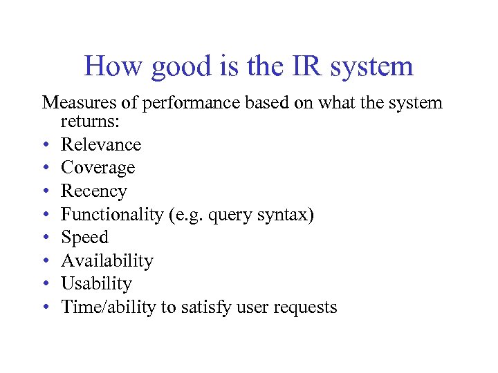 How good is the IR system Measures of performance based on what the system