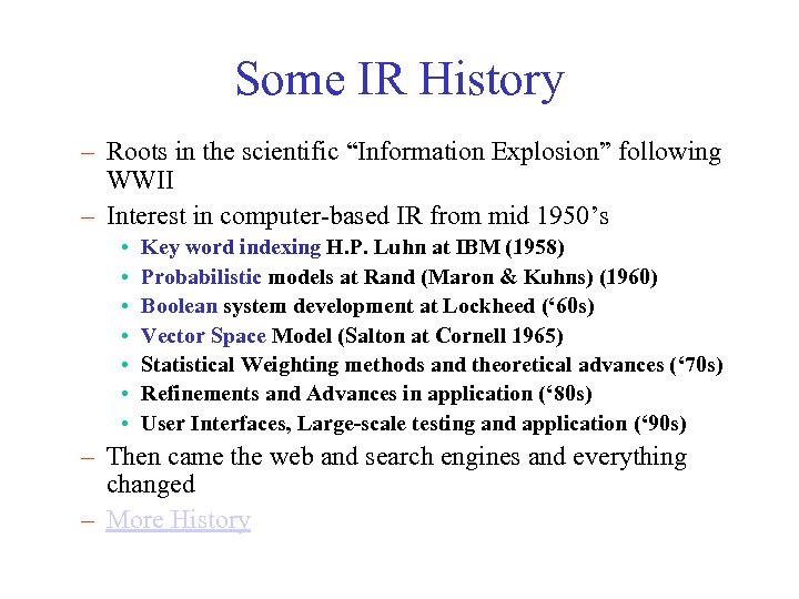 Some IR History – Roots in the scientific “Information Explosion” following WWII – Interest