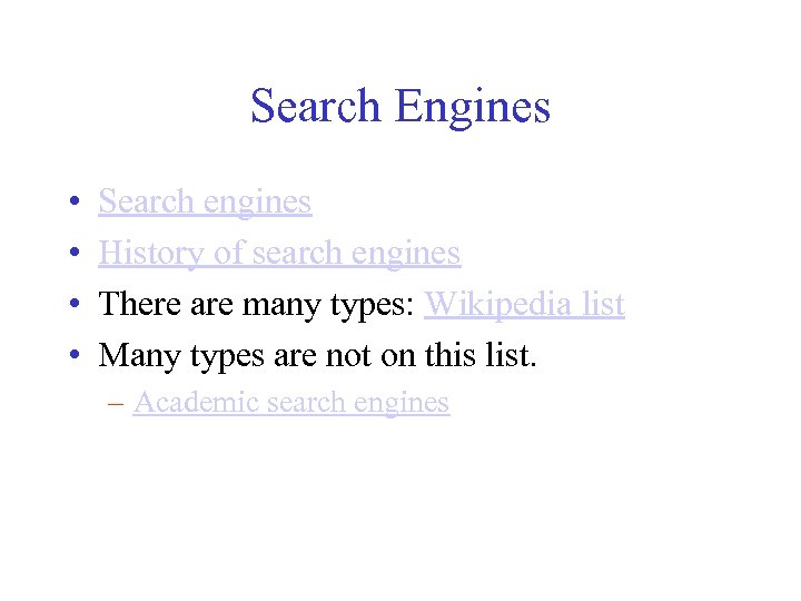 Search Engines • • Search engines History of search engines There are many types: