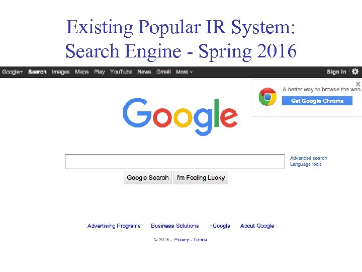 Existing Popular IR System: Search Engine - Spring 2016 