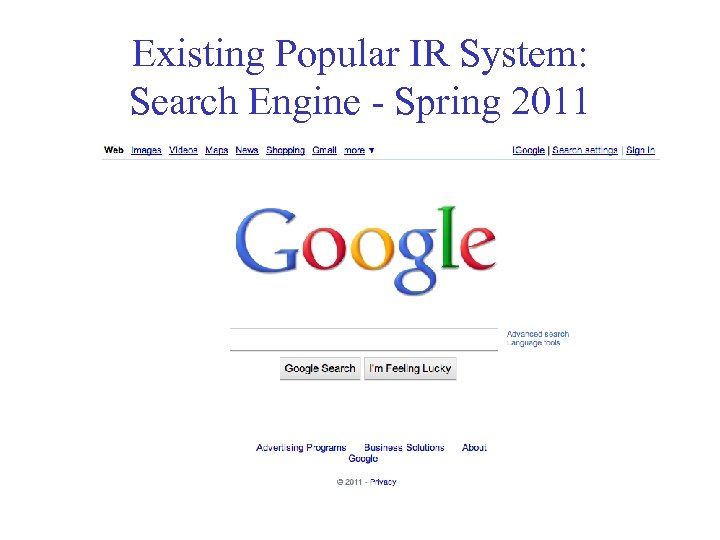 Existing Popular IR System: Search Engine - Spring 2011 