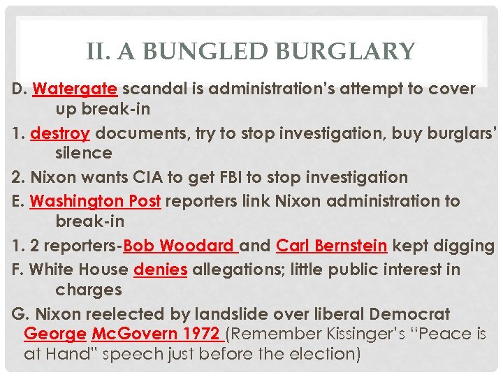 II. A BUNGLED BURGLARY D. Watergate scandal is administration’s attempt to cover up break-in