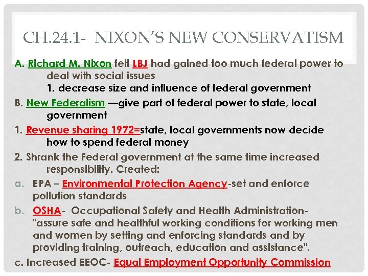CH. 24. 1 - NIXON’S NEW CONSERVATISM A. Richard M. Nixon felt LBJ had