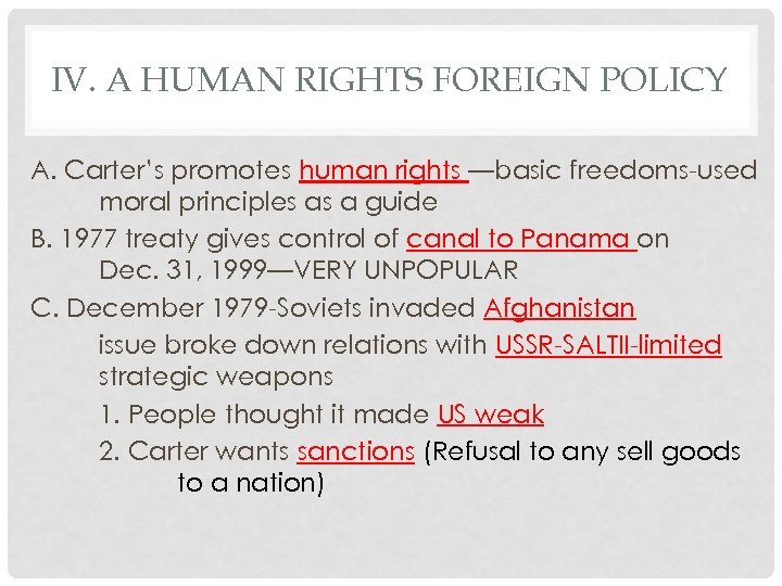 IV. A HUMAN RIGHTS FOREIGN POLICY A. Carter’s promotes human rights —basic freedoms-used moral