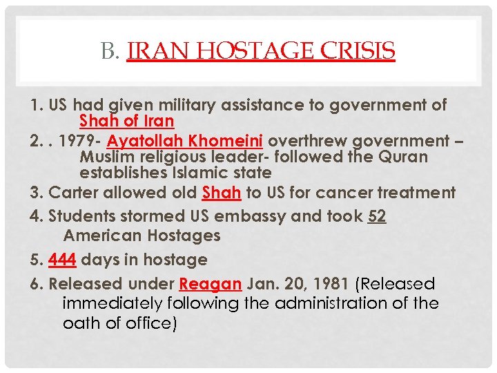 B. IRAN HOSTAGE CRISIS 1. US had given military assistance to government of Shah