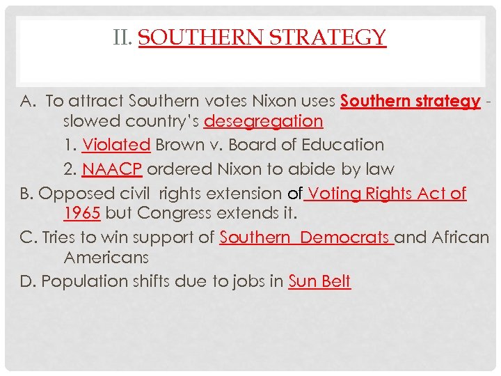 II. SOUTHERN STRATEGY A. To attract Southern votes Nixon uses Southern strategy slowed country’s
