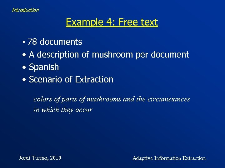 Introduction Example 4: Free text • 78 documents • A description of mushroom per