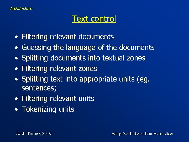 Architecture Text control • • • Filtering relevant documents Guessing the language of the