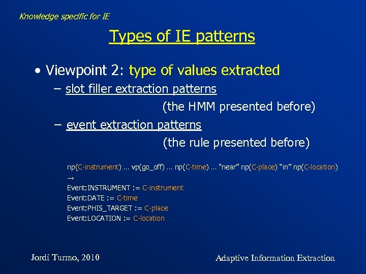 Knowledge specific for IE Types of IE patterns • Viewpoint 2: type of values