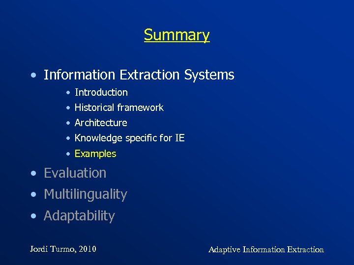 Summary • Information Extraction Systems • Introduction • Historical framework • Architecture • Knowledge