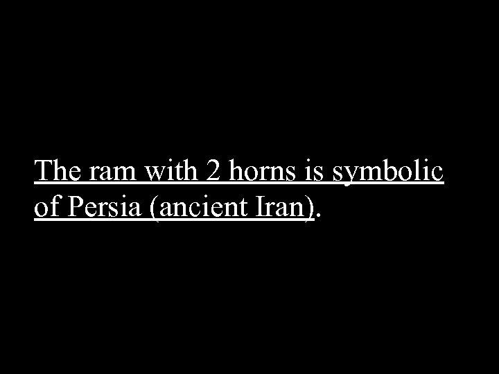The ram with 2 horns is symbolic of Persia (ancient Iran). 